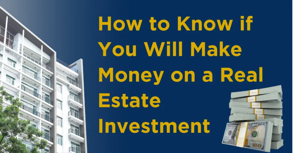 Will I make money on this real estate investment